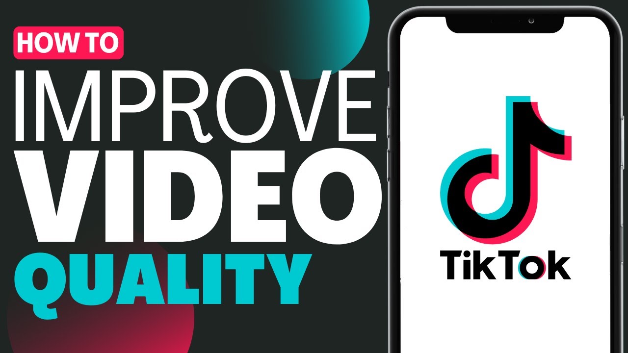 How To Make TikTok Video Quality Better - Full Guide 2023 - YouTube