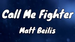 Call Me Fighter - Matt Beilis - Lyrics