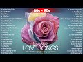 Best love songs everromantic love songs 70s 80s 90sgreatest love songs collection