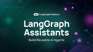 LangGraph Assistants: Building Configurable AI Agents