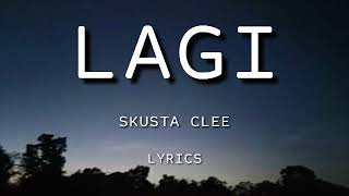 Video-Miniaturansicht von „LAGI - SKUSTA CLEE (LYRICS)“