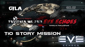 Eve Echoes: Gila Activate! | Basic Ship Fit | T10 Story Mission Gameplay | PVE Drone Cruiser King
