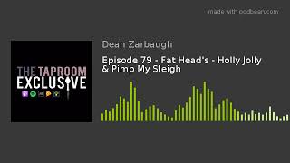 Episode 79 - Fat Head's - Holly Jolly & Pimp My Sleigh