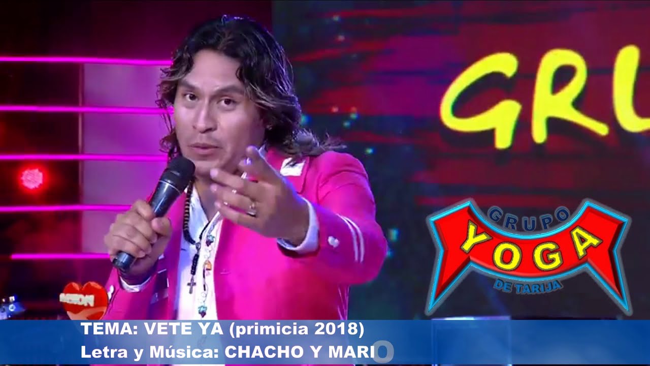 GRUPO YOGA 2018 EL AUTÉNTICO: CANCIÓN: VETE YA