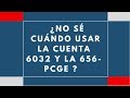 ✅CUANDO  UTILIZAR LA CUENTA 6032 Y LA CUENTA 656   (PCGE 2019)&9&9