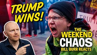 Bill Burr Watches the Meltdown After Trump Won