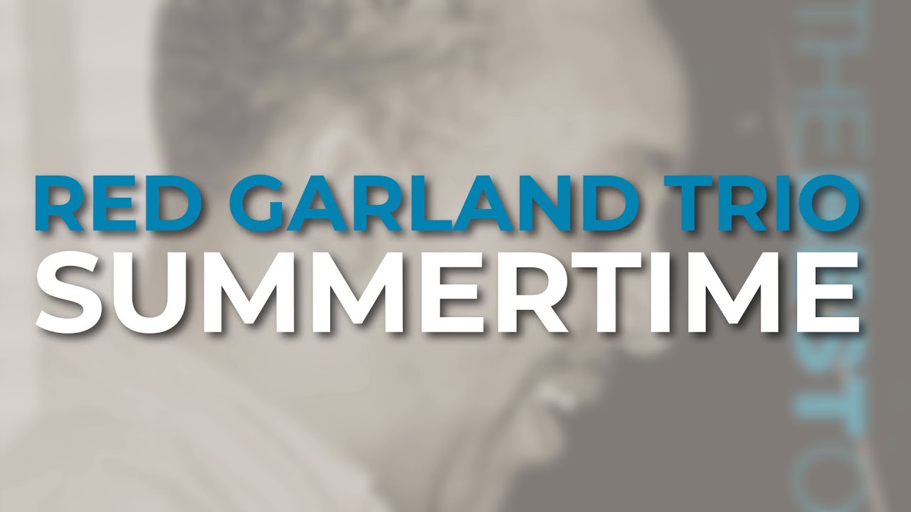 Guarda Red Garland Trio - Summertime (Official Audio) su YouTube Guarda Red Garland Trio - Summertime (Official Audio) su YouTube