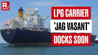 Breaking Jag Vasant Carrying Nearly 45000 Metric Of Lpg Dock Soon In India At Kandla Port