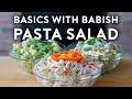 How to Make the Best Pasta Salad (Three Ways) | Basics with Babish