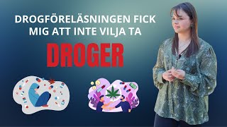 "Jag tar inga droger efter er drogföreläsning" #droginformation #isaynodrugs