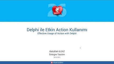 Delphi ile Etkin Action Kullanımı - Embarcadero Webinar Eğitimi - Abdullah ILGAZ