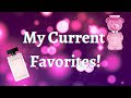 My Current Favorites! Fragrance, Makeup and Skin Care