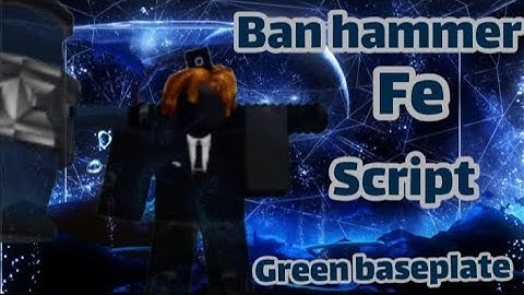 Ban hammer fe scripts || Roblox ||Green baseplate