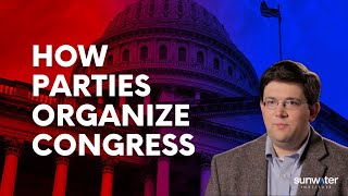How Parties Organize Congress - Josh Chafetz