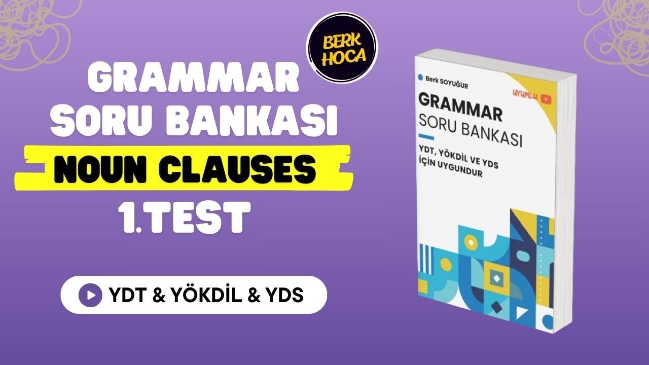 YDT-YÖKDİL-YDS Grammar Soru Bankası Çözümleri | Noun Clauses-1 | 37.Gün 1.Video | 2025
