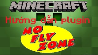 Hướng dẫn Plugin NoFlyZone | Cấm bay một khu vực nhất định trong server (server.pro) | BINGAMEZZ