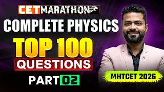 MARATHON Day 02 - Physics MHTCET 2026 | Beta 5.0 Top 100 Questions | Part -2| #mhtcet2026