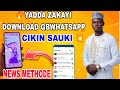 YADDA ZAKA DOWNLOAD GBWhatsApp CIKIN SAUKI NEWS METHODE 2025 