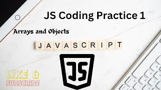 Arrays and Objects  |  JS Coding Practice 1  |  NXTWAVE  |  CCBP