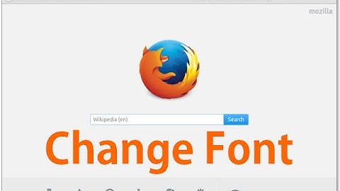 How to change font in FireFox browaer | របៀបប្តូរពុម្ភអក្សរលើកម្មវិធី FireFox | Cambodia Technology