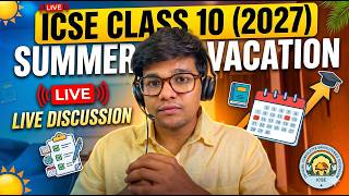 Don't Waste Your Summer Vacation! | ICSE Class 10 (2027) LIVE Strategy
