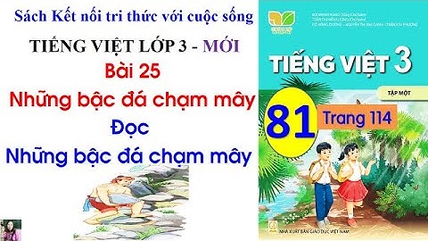Bài 25 Những bậc đá chạm mây| Đọc Những bậc đá chạm mây|Tiếng Việt 3 kết nối| Cô Thu| #81