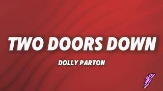 Dolly Parton - Two Doors Down (Lyrics)