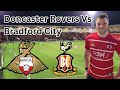 Limbs as bradford city beat doncaster rovers on mad friday doncaster rovers vs bradford city