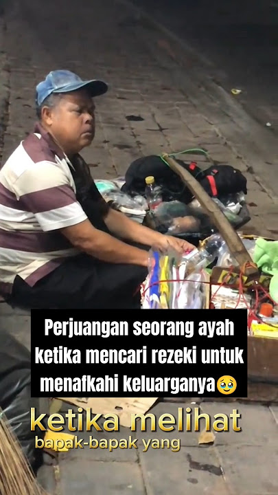 momen haru ketika melihat bapak bapak yang berjualan di pinggir jalan ‼️ #sedih #nangis #momenharu