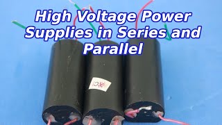 Series and Parallel Connection of High Voltage Power Supplies