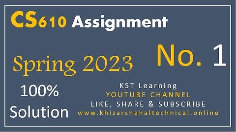 CS610 Assignment 1 Solution Spring 2023 CS610 Assignment No 1 Spring 2023