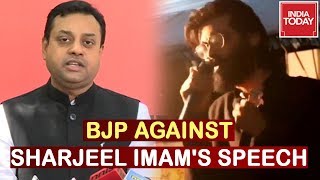 Sambit Patra Questions Sharjeel Imam's Controversial Speech At Shaheen Bagh Protest