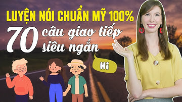 LUYỆN NGHE 70 CÂU TIẾNG ANH GIAO TIẾP CỬA MIỆNG CỦA NGƯỜI MỸ - Học tiếng Anh Online (trực tuyến)