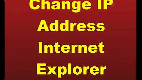 Change IP Address Internet Explorer IE - Unblock Websites