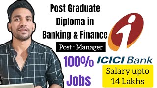 Jobs in ICICI Bank from Post Graduate Diploma in Banking and Finace | Business Leadership Program