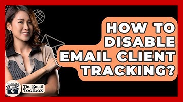 How To Disable Email Client Tracking? - TheEmailToolbox.com