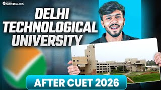 All About Dtu After Cuet 2026 Course List, Subject Combo & Career Opportunities