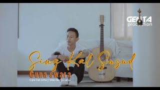 SING KEL SUSUD - GUNA SWARA {  Video Music }