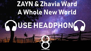 ZAYN, Zhavia Ward - A Whole New World 8D Song