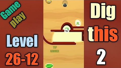 dig this 2 level 26-12 gameplay walkthrough Solution
