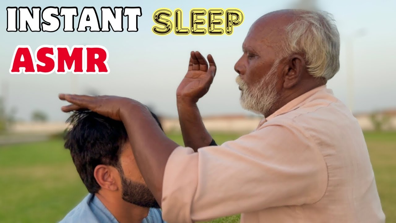 ASMR || INSTANT SLEEP MASSAGE BY BABA KALU || OLD MAN MAGICAL THERAPY ...
