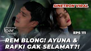 MENCINTAI IPAR SENDIRI EPS 111: RAFKI & AYUNA KECELAKAAN SAMPAI TERLUKA PARAH⁉️ - Marcel Chandrawina