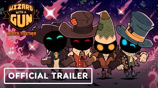 Wizard with a Gun  Official Better Together Update Trailer