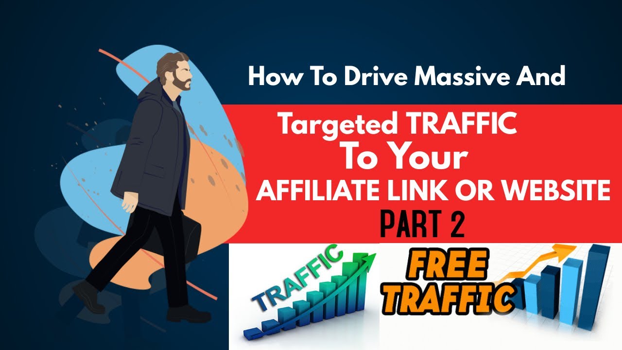 How To Drive Massive Traffic To Your Affiliate Link (Part 2)