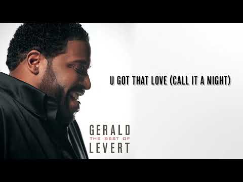 Gerald Levert - U Got That Love (Call It a Night)