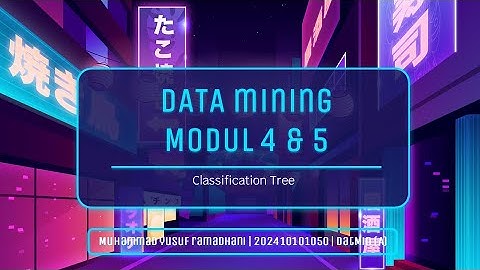 Datamining Modul 4 & 5 - Classification Tree