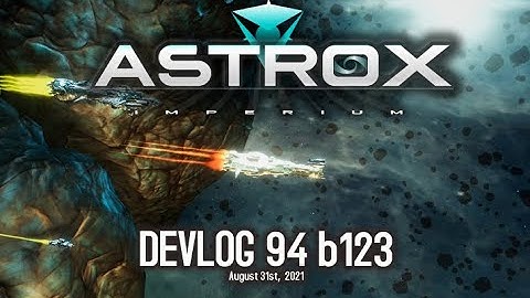 Astrox Imperium DEVLOG 94 (8/31/21) #Spacegame #SpaceSim #EveOffline