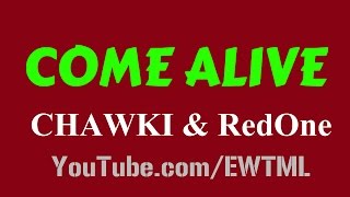 Video thumbnail of "COME ALIVE - LYRICS - CHAWKI ft. RedOne"