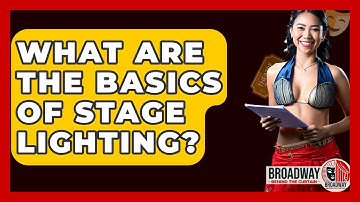 What Are The Basics Of Stage Lighting? - Broadway Behind The Curtain