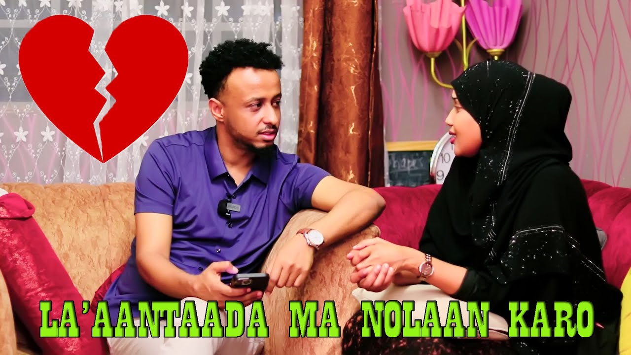 LA'AANTAADA MA NOOLAAN KARO WUXU AHAA HADAL CAJIB AH RUNTII ....